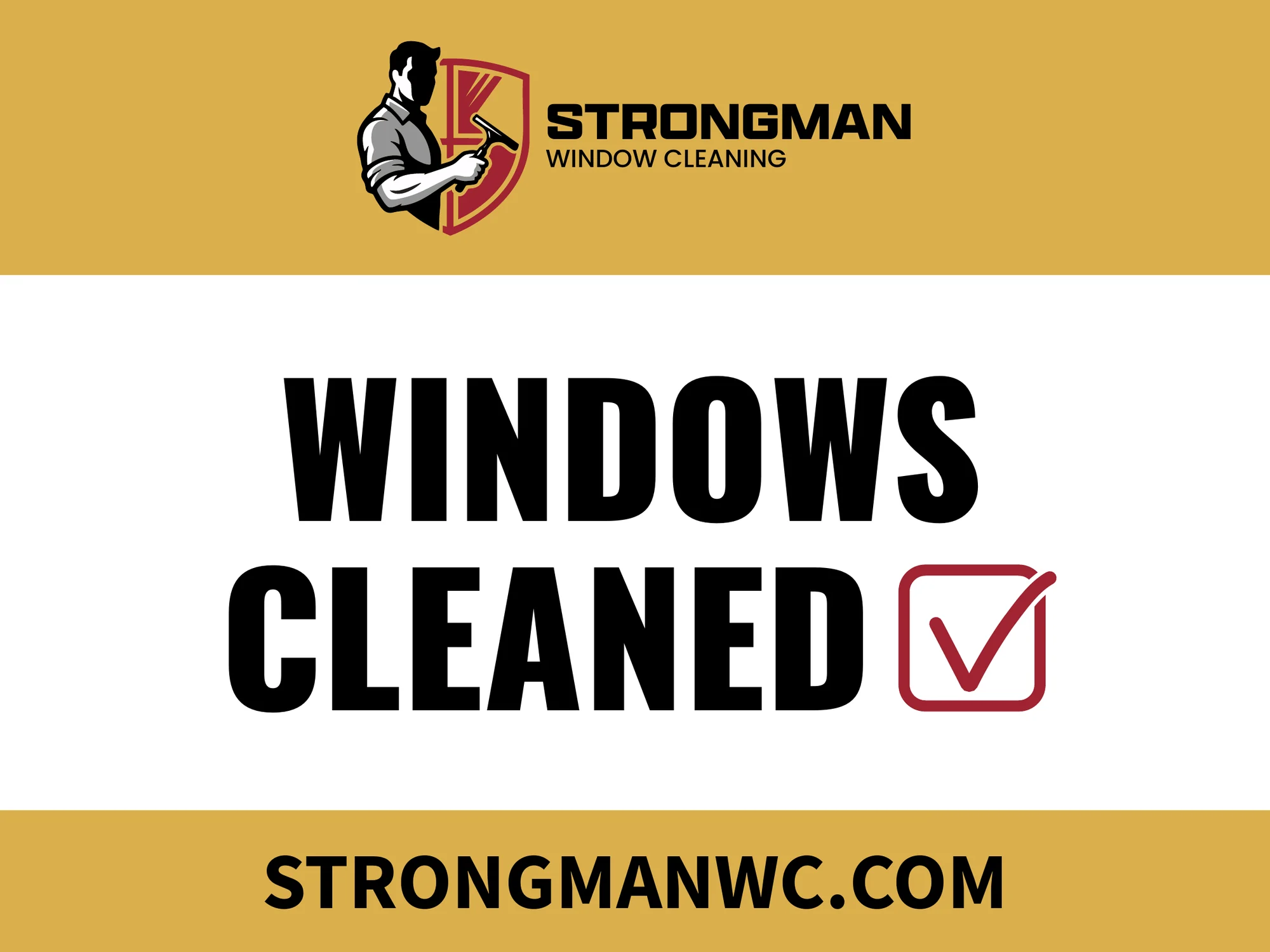 Gold and white yard sign: Strongman logo, 'WINDOWS CLEANED' with a crimson checkbox, and strongmanwc.com